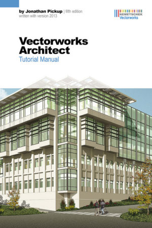 01 - Vectorworks Architect Tutorial Manual by Jonathan Pickup. 