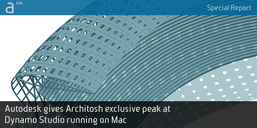 Autodesk gives Architosh exclusive peak at Dynamo Studio running on Mac