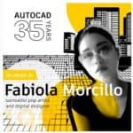 01 - Fabiola Marcello makes AutoCAD 35 Under 35 List. 