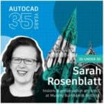 02 - Sarah Rosenblatt makes AutoCAD 35 Under 35 List. 