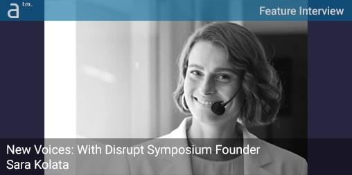 New Voices: With Disrupt Symposium Founder Sara Kolata