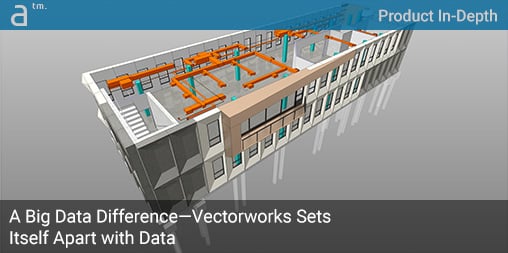A Big Data Difference—Vectorworks Sets Itself Apart with Data
