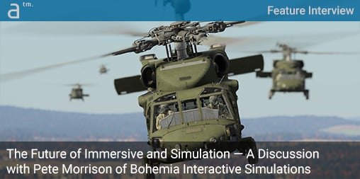 The Future of Immersive and Simulation — A Discussion with Pete Morrison of Bohemia Interactive Simulations