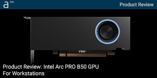 Product Review: Intel Arc Pro B50 GPU for Workstations