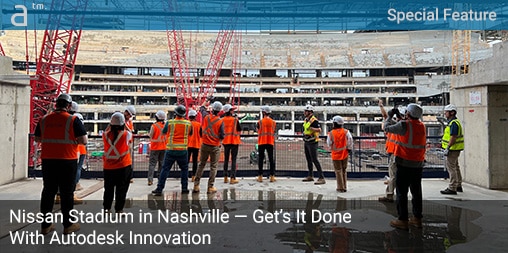 Nissan Stadium in Nashville—Get's It Done with Autodesk Innovation