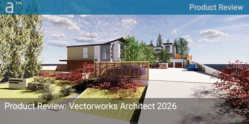 Product Review: Vectorworks Architect 2026